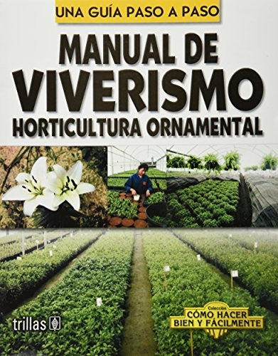 Manual De Viverismo Horticultura Ornamental [Paperback] Luis (Coord.) Lesur Esquivel and TRILLAS, EDITORIAL