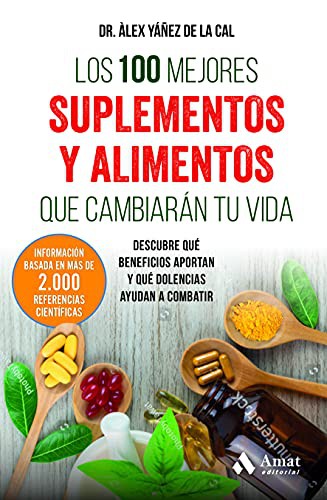 Los 100 Mejores Suplementos Y Alimentos Que Cambiaran Tu Vida [Paperback] Yanez de la Cal, Alex