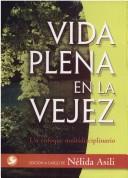 Vida Plena en la vejez: Un Enfoque Multidisciplinario [Paperback] Asili, Nélida