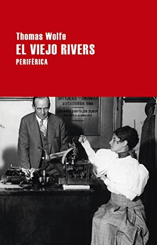 El viejo Rivers/ The Old Rivers;Largo Recorrido [Paperback] Wolfe, Thomas