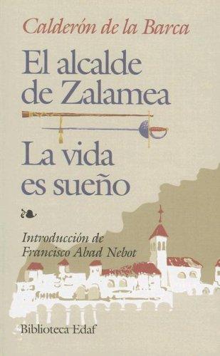 El Alcalde De Zalamea: LA Vida Es Sueno [Paperback] Pedro Calderon de la Barca