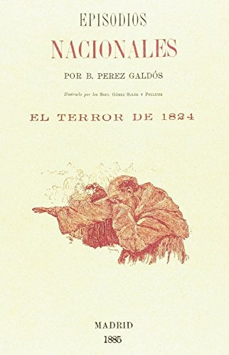 Episodios nacionales: El terror de 1824 [Paperback] Perez, Galdos B.