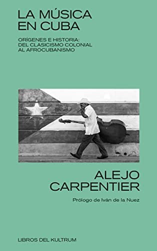 La música en Cuba Carpentier, Alejo