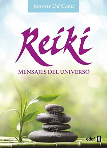Reiki: Mensajes del universo Johnny De' Carli