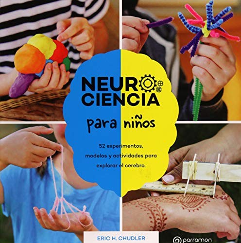 NEUROCIENCIA PARA NIÑOS. 52 experimentos, modelos y actividades para explorar el cerebro [Paperback] Chudler, Eric H.