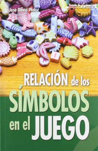 Relación de los símbolos en el juego [Paperback] Weisz, Jose David