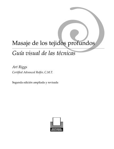 Masaje de los tejidos profundos: Guía visual de las técnicas [Paperback] Riggs, Art