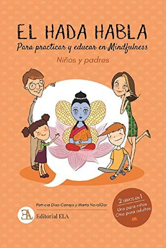 El hada habla: Para practicar y educar en Mindfulness [Paperback] Patricia Díaz-Caneja and Marta Navalgar