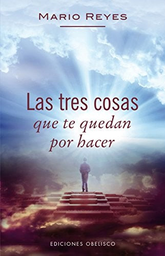 Las tres cosas que te quedan por hacer (Portada puede variar) [Mass Market Paperback] Mario Reyes