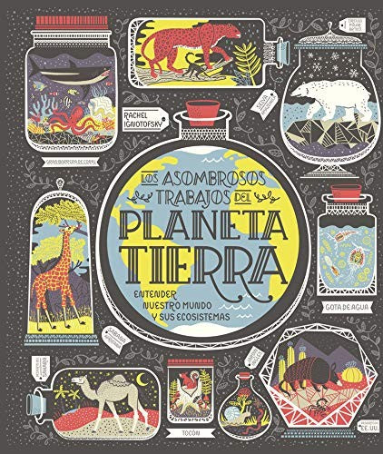 Los asombrosos trabajos del Planeta Tierra [Hardcover] Rachel Ignotofsky