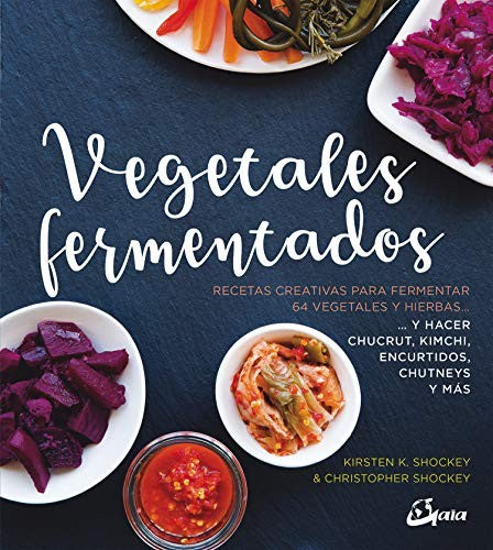 Vegetales fermentados [Paperback] Shockey, Cristopher. and Shockey, Kirsten K.
