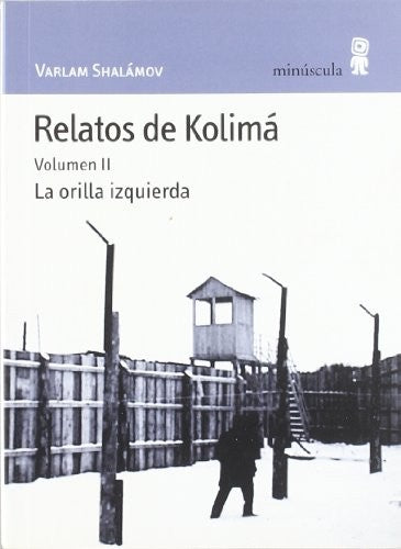 Relatos de Kolima. La Orilla Izquierda. Vol. 2 [Paperback] Shalamov Varlam and RICARDO SAN VICENTE