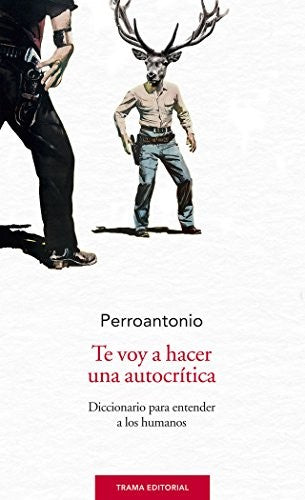 Te voy a hacer una autocrítica: Diccionario para entender a los alumnos [Paperback] Blanco, José Antonio