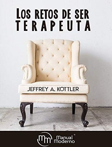 Los Retos De Ser Terapeuta [Paperback] Kottler, Jefrey A.