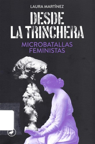 Desde la trinchera Microbatallas feministas [Paperback] Catedral