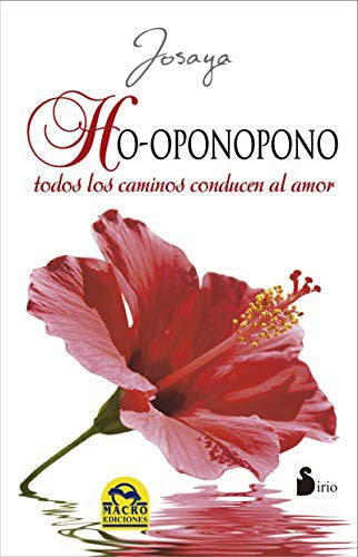 Ho-oponopono. Todos los caminos conducen al amor (Portada puede variar) [Paperback] Josaya