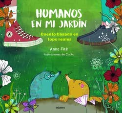 Humanos en mi jardín. Cuento basado en topos reales [Hardcover] Fité, Anna and Cuchu