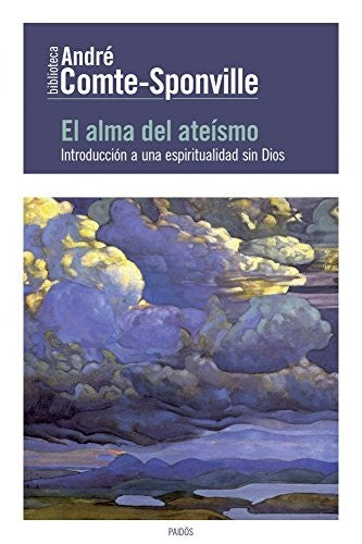 El alma del ateísmo [Paperback] Comte-Sponville, André and Terré, Jordi
