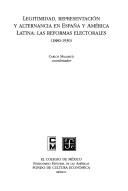 Legitimidad Representacion Y Alternancia En España Y Amer.La: Las reformas electorales (1880-1930) Carlos Malamud
