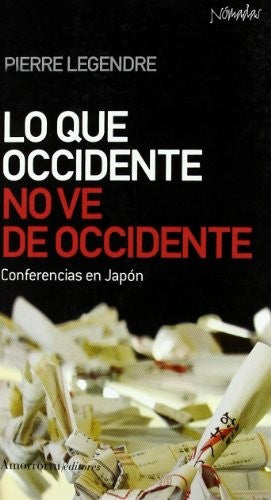Lo que occidente no ve de occidente [Paperback] Legendre, Pierre