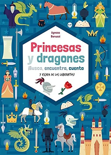 PRINCESAS Y DRAGONES [Hardcover] Baruzzi Agnese, Agnese