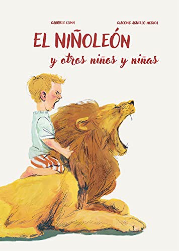 El Niñoleón y Otros Niños y Niñas [Hardcover] Gabriele Clima and Giacomo Agnello Modica
