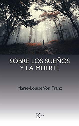 Sobre los sueños y la muerte (Nueva portada) (Portada puede variar): Una interpretación junguiana [Paperback] Marie-Louise Von Franz