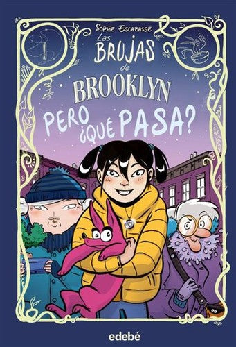 LAS BRUJAS DE BROOKLYN: PERO ¿QUÉ PASA? Escabasse, Sophie