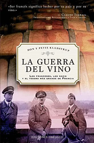 La guerra del vino (N.E.) (BOLSILLO) [Paperback] Kladstrup, Don and Kladstrup, Petie