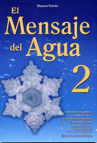 El Mensaje del Agua 2 [Paperback] Emoto, Masaru and Frisbie, Graciela