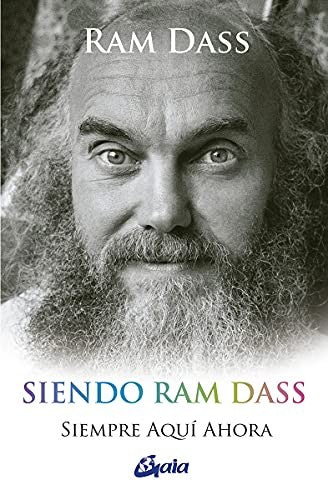 Siendo Ram Dass. Siempre aquí ahora