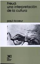 Freud: Una interpretación de la cultura [Paperback] Ricœur, Paul; Armando Suárez; Miguel Olivera and Esteban Inciarte