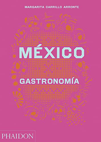 México gastronomía [Hardcover] Carrillo Arronte, Margarita