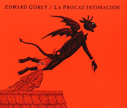 La Procaz Intimación [Hardcover] Gorey, Edward