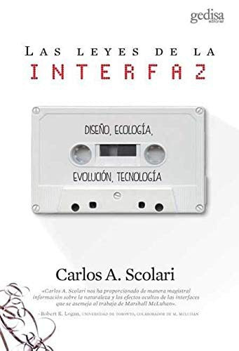 Las leyes de la interfaz [Hardcover] Scolari, Carlos and Gedisa