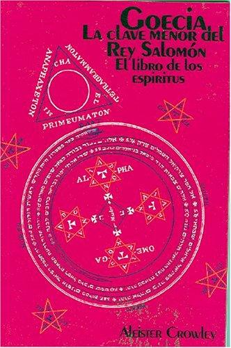 Goecia La Clave Menor Del Rey Salomon/goecia the Minor Clue of King Salomon CROWLEY ALEISTER