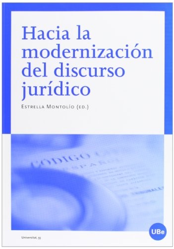 Hacia la modernización del discurso jurídico [Paperback] Montolío, Estrella