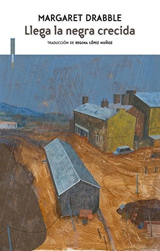 Llega la negra crecida [Paperback] Drabble, Margaret