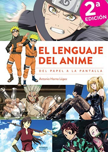 El lenguaje del anime. Del papel a la pantalla [Hardcover] HORNO LÓPEZ, ANTONIO