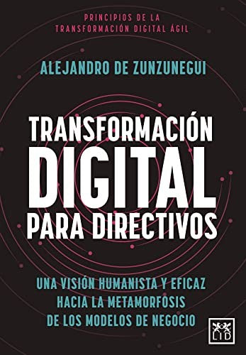 Transformación digital para directivos [Paperback] Zunzunegui, Alejandro De and Linares, Abel