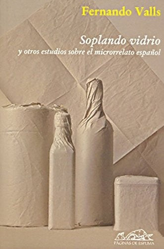 Soplando Vidrio Y Otros Estudios Sobre E [Paperback] Fernando Valls