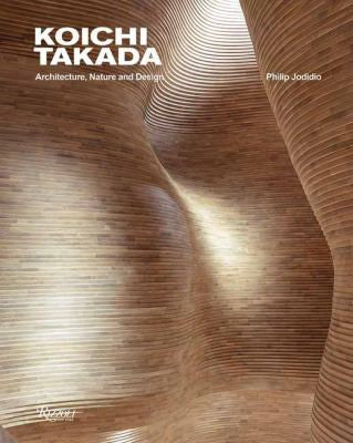 Koichi Takada: Architecture, Nature, and Design [Hardcover] Takada, Koichi and Jodidio, Philip
