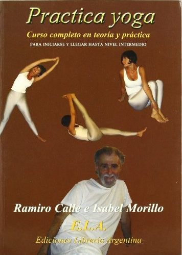 PRACTICA YOGA [Paperback] Calle, Ramiro; Morillo, Isabel
