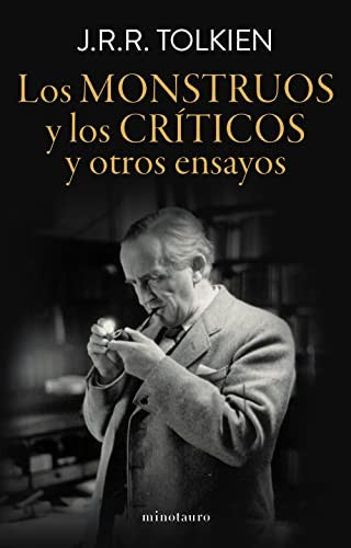 Los monstruos y los críticos [Paperback] Tolkien, J. R. R.
