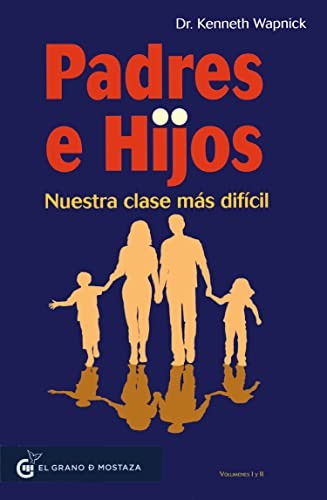 Padres e Hijos: Nuestra clase más difícil [Paperback] Wapnick, Kenneth
