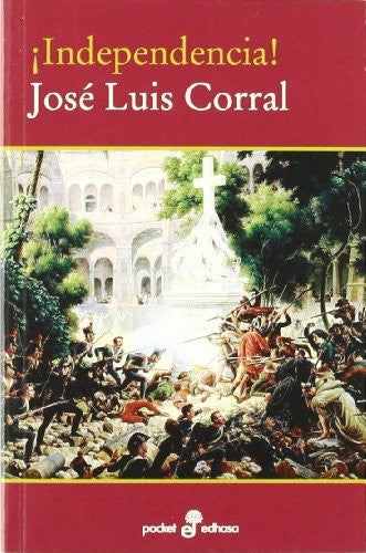 Independencia / Independence [Paperback] Corral, Jose Luis