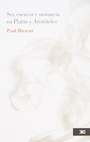Ser, esencia y sustancia en Platón y Aristóteles [Paperback] Ricœur, Paul