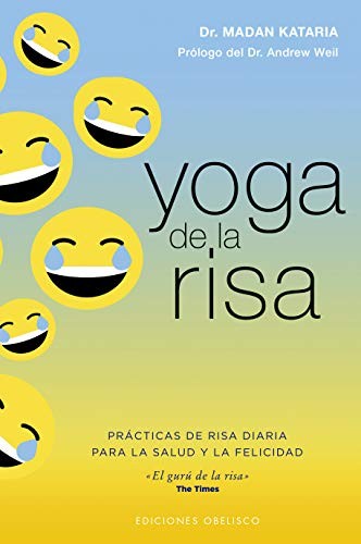 Yoga de la risa (Portada puede variar): Prácticas de risa diaria para la salud y la felicidad [Paperback] Madan Kataria