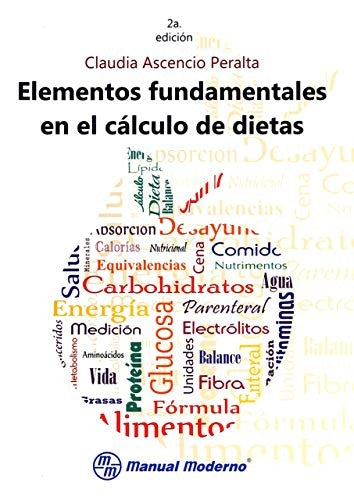 Elementos fundamentales en el cálculo de dietas, 2a edición [Paperback] Ascencio Peralta, Claudia