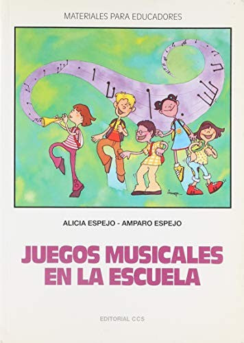 JUEGOS MUSICALES EN LA ESCUELA [Paperback] Espejo Aubero, Alicia and Espejo Aubero, Amparo